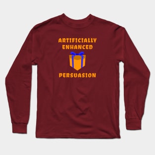 Gift Enhanced Persuasion Long Sleeve T-Shirt